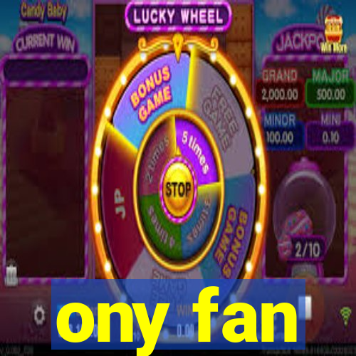 ony fan